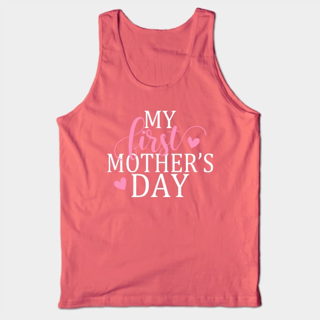 Simple and Elegant My First Mother's Day Calligraphy Quote Tank Top by Jasmine Anderson